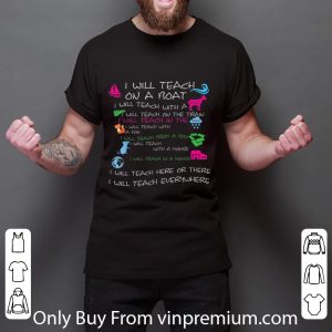 Hot I Will Teach On A Boat And I Will Teach Everywhere shirt 5