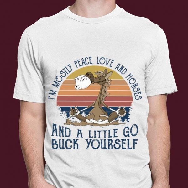 Premium Vintage Yoga i'm mostly peace love and horses and a little go buck yourself shirt 3