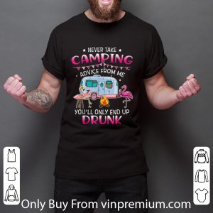Original Never Take Camping Advice From Me You'll Only End Up Drunk Flamingo shirt 5