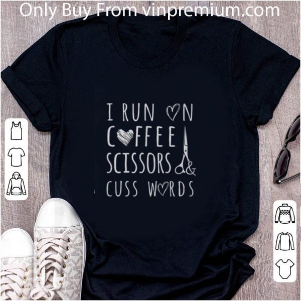 Top I Run On Coffee Scissors And Cuss Words shirt 2