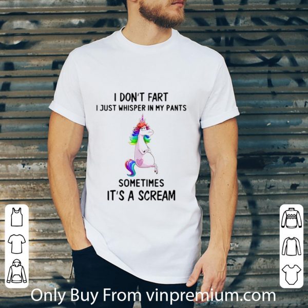 Awesome Unicorn I Don’t Fart I Just Whisper In My Pants Sometimes It’s A Scream shirt 2