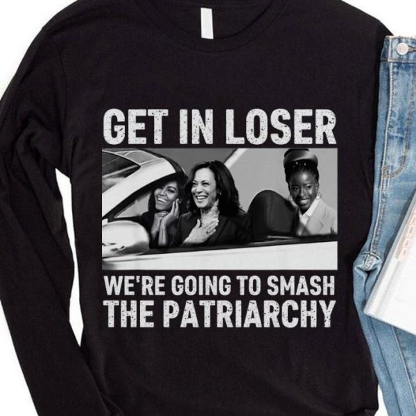 Official Get In Loser We're Going To Smash The Patriarchy Kamala Harris Michelle Obama Amanda Gorman Shirt 4
