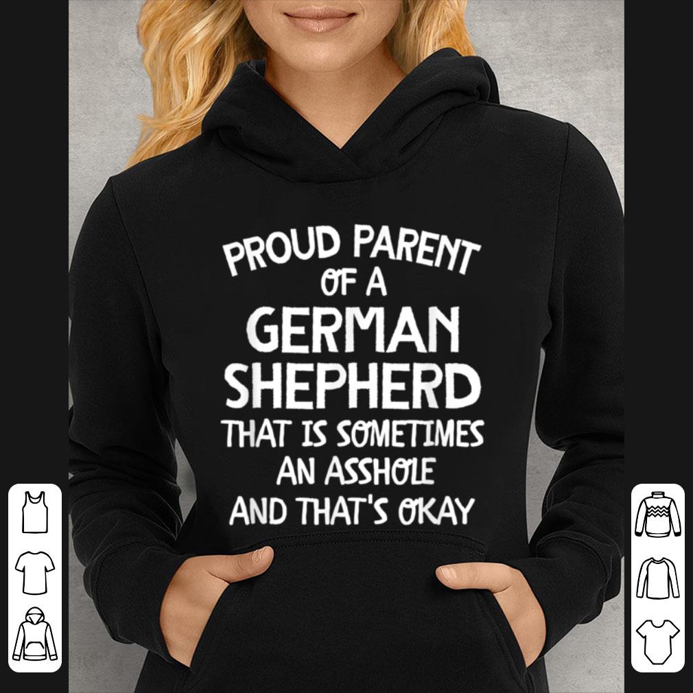 Pretty Proud Parent Of A German Shepherd That Is An Asshole T shirt 7 Pretty Proud Parent Of A German Shepherd That Is An Asshole T shirt