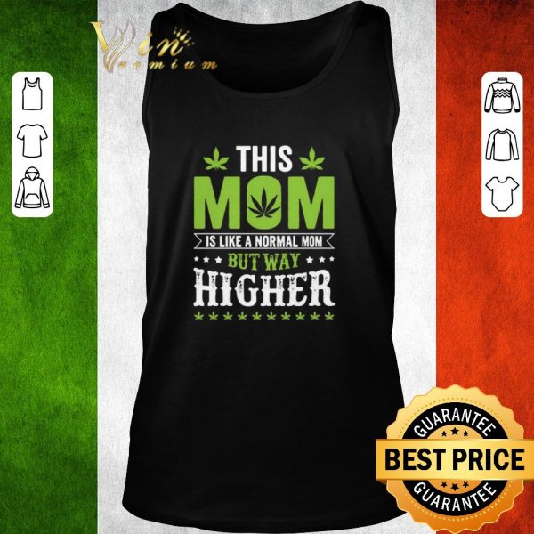 Awesome This Mom Is Like Normal Mom But Way Higher shirt 2