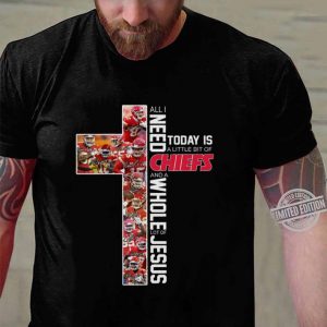 Premium All I Need Today Is A Little Bit Of Kansas City Chiefs Signatures And A Whole Lot Of Jesus Shirt 6