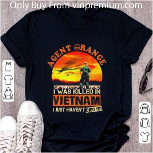 Awesome Agent Orange I Was Killed In Vietnam I Just Haven't Died Yet shirt 4