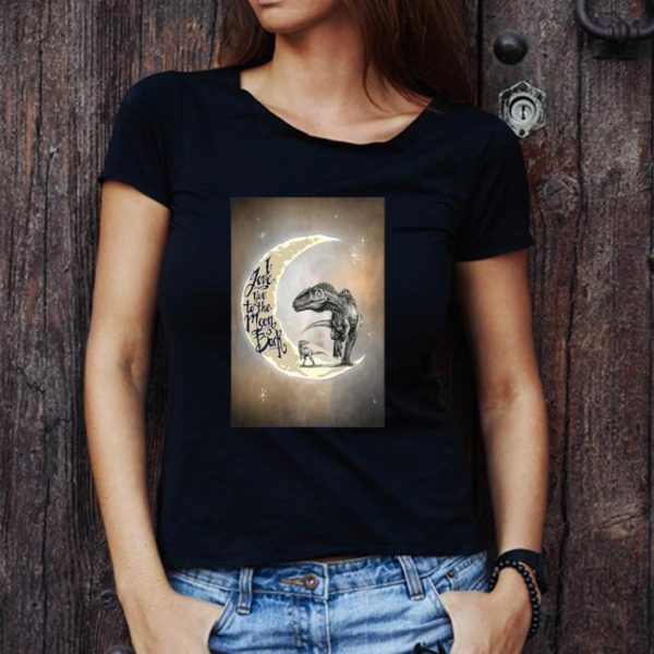Original I Love You To The Moon And Back Dinosaurs shirt 1