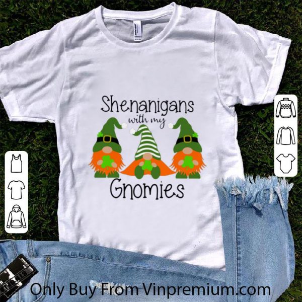 Nice Shenanigans With My Gnomies shirt 1