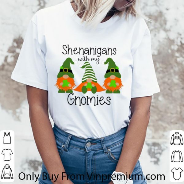 Nice Shenanigans With My Gnomies shirt 3