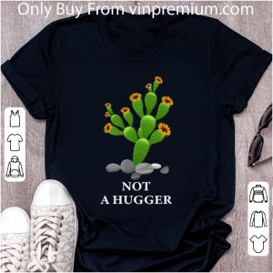 Premium Not A Hugger Cactus Sunflower shirt 4
