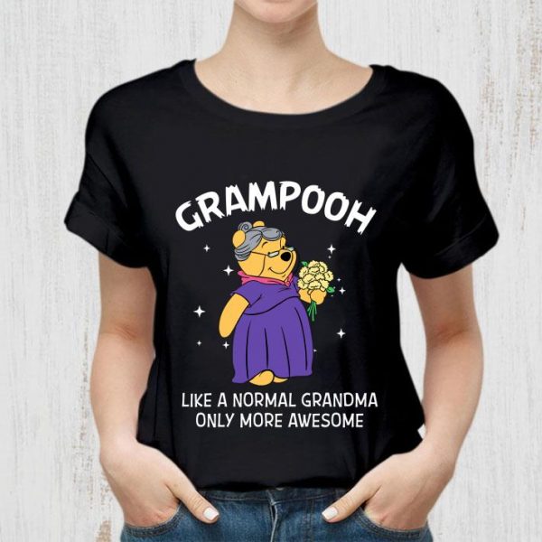 Official Pooh Grampooh like a normal grandma only more awesome shirt 2