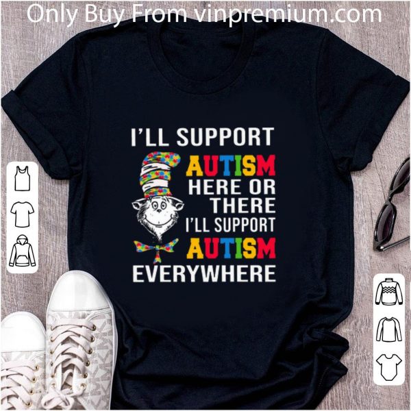 Pretty I’ll Support Autism Here Or There shirt 2
