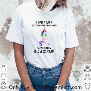 Awesome Unicorn I Don’t Fart I Just Whisper In My Pants Sometimes It’s A Scream shirt 5