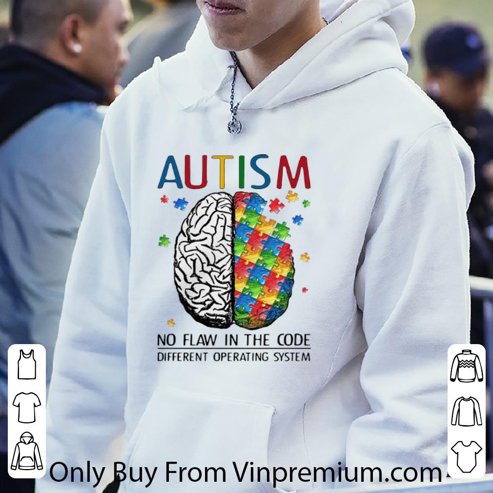 Top Brain Atism No Flaw In The Code Different Operating System shirt 7 Top Brain Atism No Flaw In The Code Different Operating System shirt