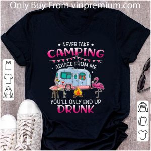 Original Never Take Camping Advice From Me You'll Only End Up Drunk Flamingo shirt 4