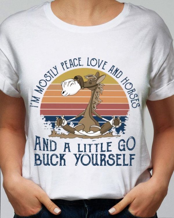 Premium Vintage Yoga i'm mostly peace love and horses and a little go buck yourself shirt 2