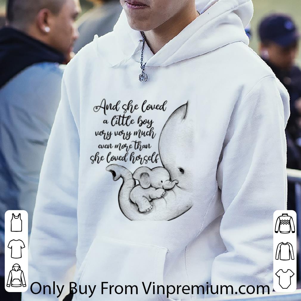Top Elephant And She Loved A Little Boy Very Very Much Even More Than She Loved Herself shirt