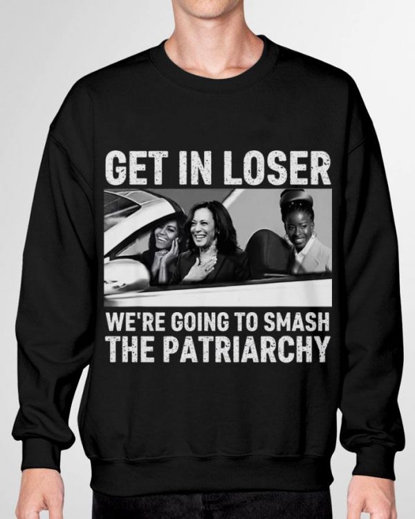 Official Get In Loser We're Going To Smash The Patriarchy Kamala Harris Michelle Obama Amanda Gorman Shirt 3