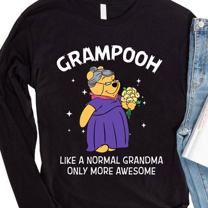Official Pooh Grampooh like a normal grandma only more awesome shirt 8 Pooh Grampooh like a normal grandma only more awesome shirt