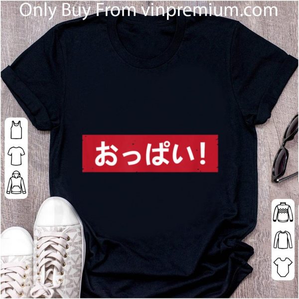 Original Oppai Hiragana For Anime And Manga Fans T shirt 2