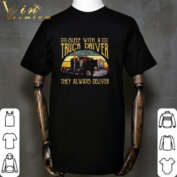 Sleep With A Truck Driver They Always Deliver Vintage shirt 2