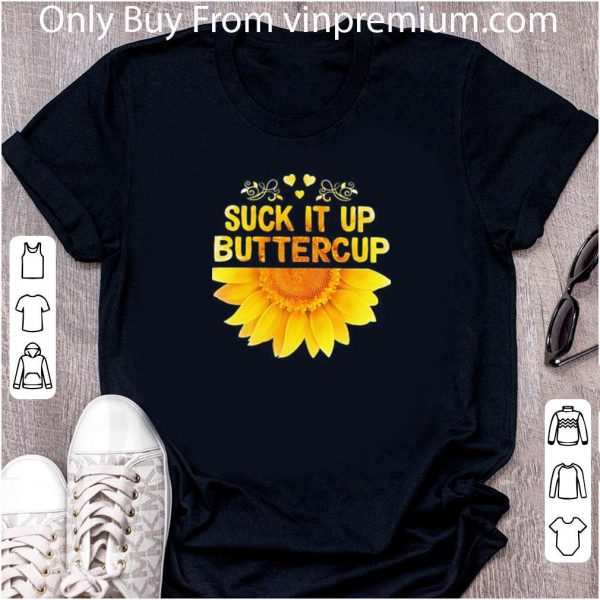 Nice Suck It Up Buttercup shirt 2