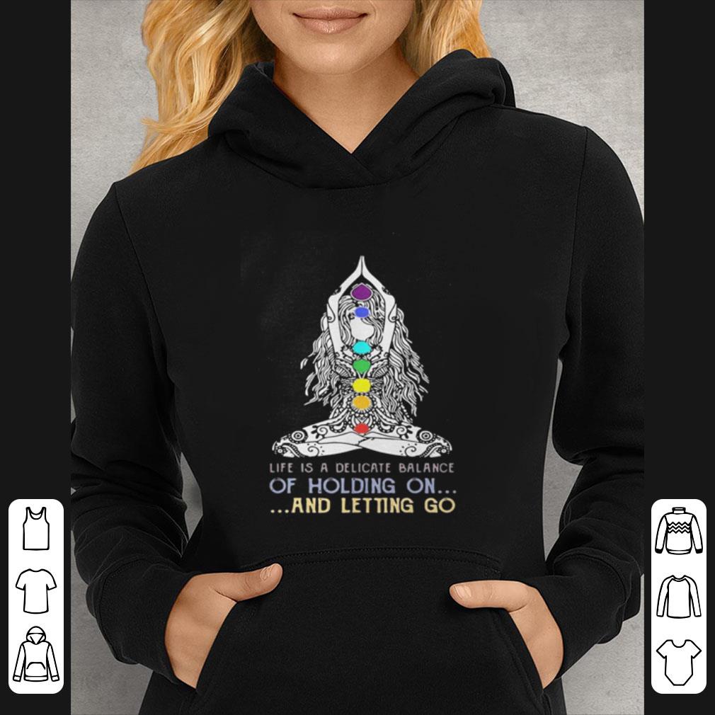 Pretty Yoga Girl Life Is A Delicate Balance Of Holding On And Letting Go shirt