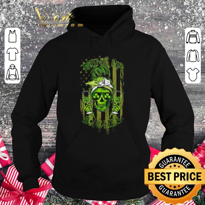Funny Lady Skull Girl Drink Up Bitches American flag St. Patrick's day Shirt 8 Lady Skull Girl Drink Up Bitches American flag St. Patrick's day Shirt