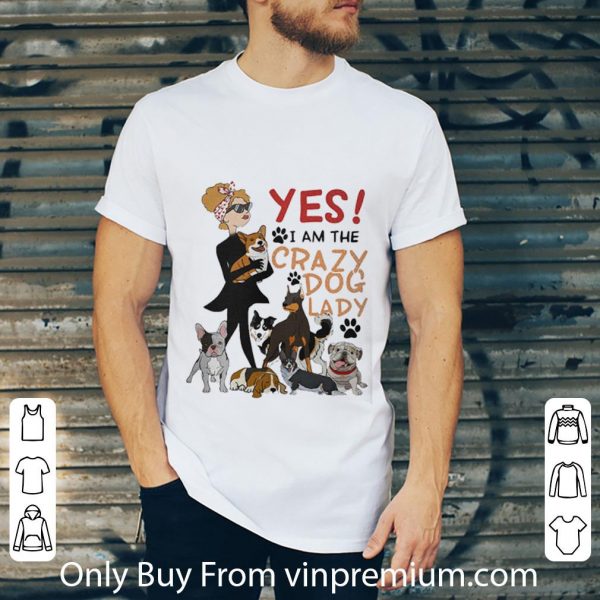 Official Yes I Am The Crazy Dog Lady shirt 2