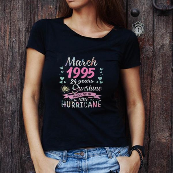 Official March 1995 24 Years Of Being Sunshine Mixed With A Little Hurricane shirt 1