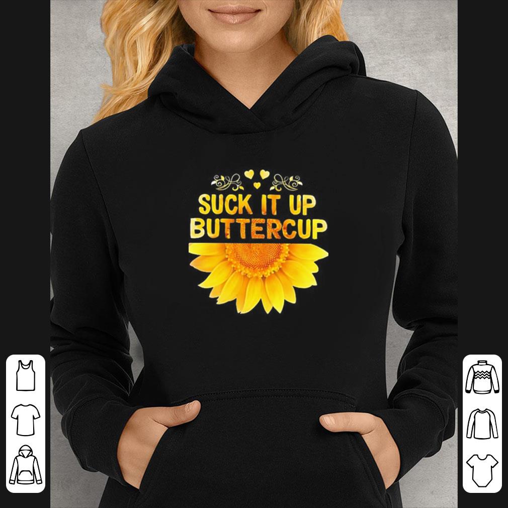 Nice Suck It Up Buttercup shirt