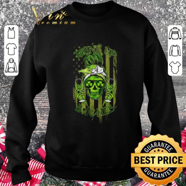 Funny Lady Skull Girl Drink Up Bitches American flag St. Patrick's day Shirt 3