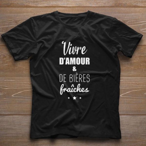 Funny Vivre d'amour et de bière fraîche shirt 1