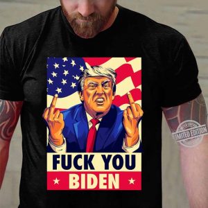 Funny Fuck You Biden Funny Trump 2020 Anti Biden Funny Saying shirt 6