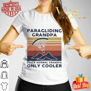 Funny Vintage Paragliding Grandpa Like A Normal Grandpa Only Cooler shirt 6