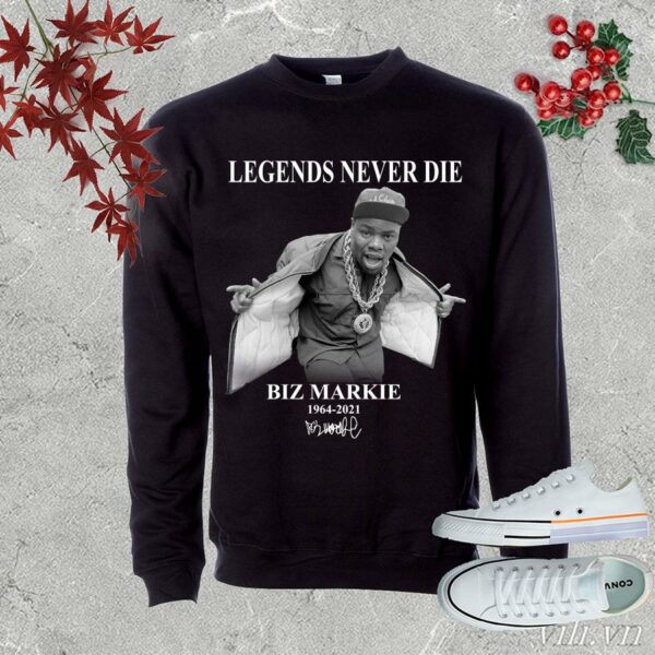 Biz Markie Shirt, Biz Markie Shirt, Legends Never Die Biz Markie Rapper 90s 1964 - 2021 Shirt, biz markie