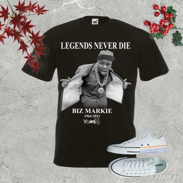 Biz Markie Shirt, Biz Markie Shirt, Legends Never Die Biz Markie Rapper 90s 1964 - 2021 Shirt, biz markie