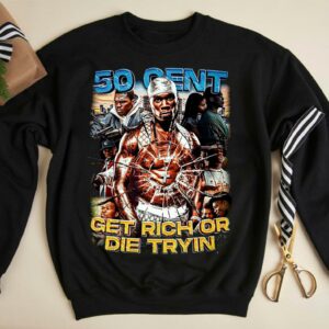 50 Cent Get Rich or Die Tryin' Shirt, Rapper Shirt, Unisex T-shirt Sweatshirt Hoodie, Shirt for Man Woman, Fan Gift, Vintage Shirt 5