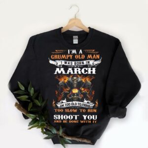 Ghost Rider Shirt, I'm A Grumpy Old Man I Was Born In March Biker Ghost Rider, Too Slow To Run Shoot You Shirt werewolf Shirt 5