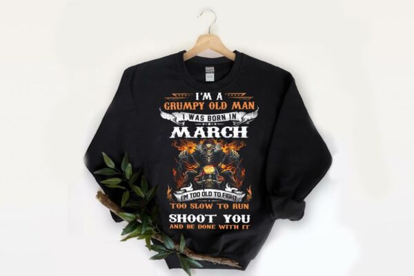 Ghost Rider Shirt, I'm A Grumpy Old Man I Was Born In March Biker Ghost Rider, Too Slow To Run Shoot You Shirt werewolf Shirt 2