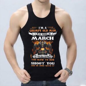 Ghost Rider Shirt, I'm A Grumpy Old Man I Was Born In March Biker Ghost Rider, Too Slow To Run Shoot You Shirt werewolf Shirt 6