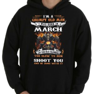 Ghost Rider Shirt, I'm A Grumpy Old Man I Was Born In March Biker Ghost Rider, Too Slow To Run Shoot You Shirt werewolf Shirt 7