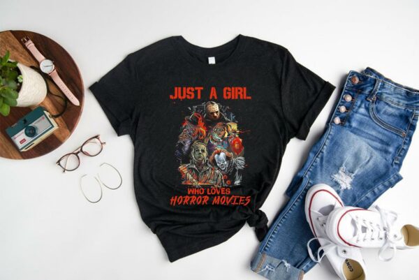 Halloween Movie Characters Horror Shirt, Just A Girl Who Loves Horror Movies Shirt Halloween shirt, Squad horror Scary Shirt trick or treat Shirt 1
