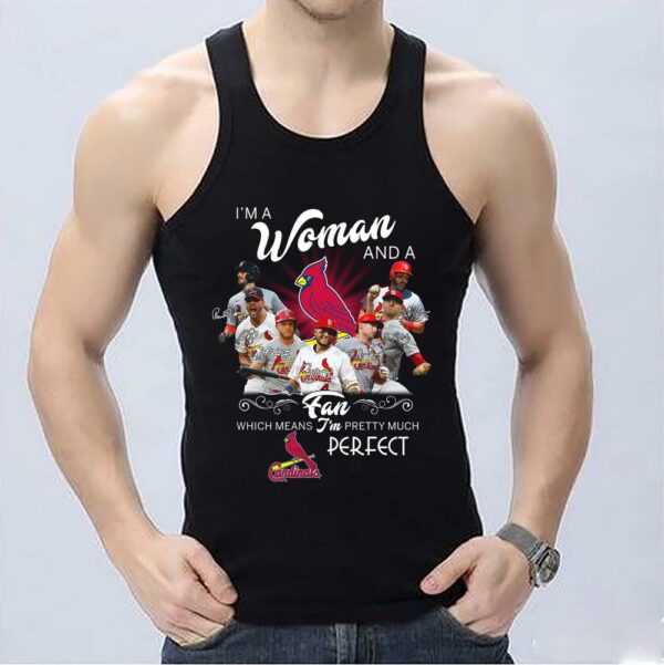 Hot I'm A Woman And A Fan Which Means I am Pretty Much Perfect Cardinals Shirt, Cardinals Shirt 3