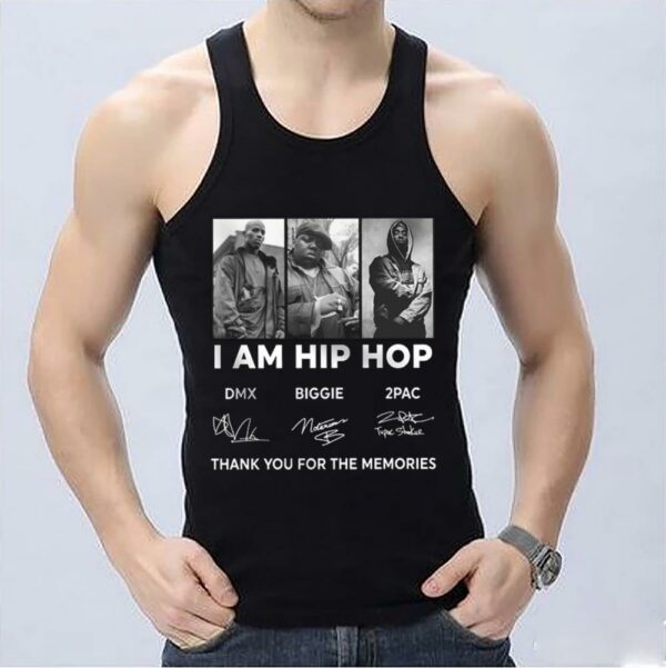Hot Rapper Dmx Biggie 2pac Shirt, I Am Hip Hop DMX Biggie 2PAC Signature And Thank You For The Memories Shirt 3