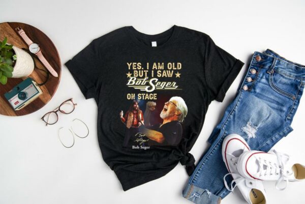 Hot Yes I Am Old But I Saw Bob Seger On Stage Signature Shirt, Bob Seger Shirt 1