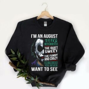 Joker halloween I'm an august guy i have 3 sides the quiet cauldron Shirt 5
