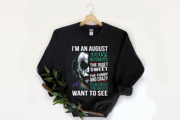 Joker halloween I'm an august guy i have 3 sides the quiet cauldron Shirt 2