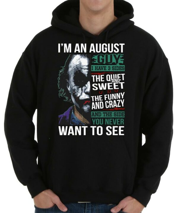 Joker halloween I'm an august guy i have 3 sides the quiet cauldron Shirt 4