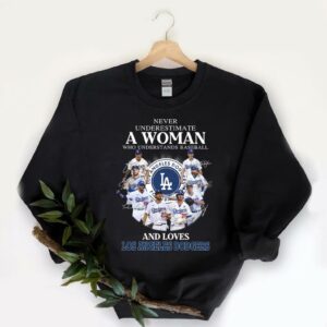 Never Underestimate Woman Who Understands Baseball And Loves Los Angeles Dodgers Shirt, Baseball And Loves Los Angeles Dodgers Shirt 5